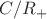 $C/R_+$