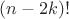 $(n-2k)!$