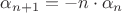 $\alpha _{n+1} = -n\cdot \alpha _n$