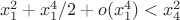 \ $x_1^2+x_1^4/2+o(x_1^4)<x_4^2$