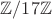 $\mathbb{Z}/17\mathbb{Z}$