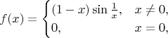 $$f(x)=\begin{cases}(1-x)\sin\frac1x,&x\ne0,\\0,&x=0,\end{cases}$$