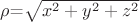 $\rho$=$\sqrt{x^2+y^2+z^2}$