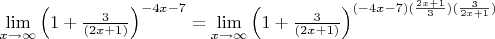 $\lim\limits_{x \to \infty} \left ( 1 + \frac{3}{(2x+1)} \right )^{-4x-7}=\lim\limits_{x \to \infty} \left ( 1 + \frac{3}{(2x+1)} \right ) ^ {(-4x-7)(\frac{2x+1}{3})(\frac {3}{2x+1})}$