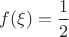 $f(\xi)=\dfrac{1}{2}$