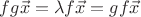 $f g \vec{x} = \lambda f \vec{x} = g f \vec{x}$