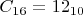 $ C_{16}=12_{10}$