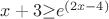 ${x+3}{\geq}e^{(2x-4)}$