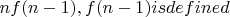 $nf(n-1), f(n-1) is defined$