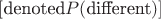 $[\text{denoted} P(\text{different})]$