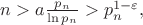 $n>a\frac{p_n}{\ln p_n}>p_n^{1-\varepsilon},$