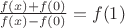 $\frac{f(x)+f(0)}{f(x)-f(0)}=f(1)$