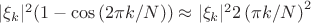 $|\xi_k|^2 (1-\cos\left(2\pi k/N\right))\approx |\xi_k|^2 2\left(\pi k/N\right)^2$