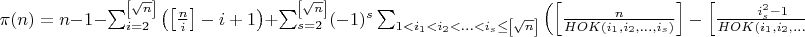 \pi(n)=n-1-\sum_{i=2}^{\left[\sqrt{n}\right]}\left(\left[\frac{n}{i}\right]-i+1\right)+\sum_{s=2}^{\left[\sqrt{n}\right]}(-1)^{s}\sum_{1<i_1<i_2<\ldots<i_s\le\left[\sqrt{n}\right]}\left(\left[\frac{n}{HOK(i_1,i_2,\ldots,i_s)}\right]-\left[\frac{i_s^2-1}{HOK(i_1,i_2,\ldots,i_s)}\right]\right).
