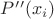 $P&rsquo;&rsquo;(x_i)$
