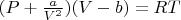 $(P + \frac a {V^2})(V - b) = RT$