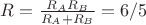 $R=\frac {R_A R_B}{R_A+R_B}=6/5$