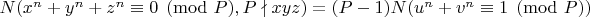 $N(x^n+y^n+z^n\equiv 0\pmod{P}, P\nmid xyz)=(P-1)N(u^n+v^n\equiv 1\pmod P)$