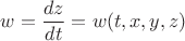 $$ w = \frac {dz} {dt} = w(t, x, y, z) $$