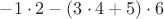 $-1\cdot2-(3\cdot4+5)\cdot6$