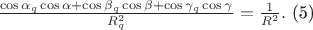$\frac{\cos \alpha _{q}\cos\alpha+\cos \beta _{q}\cos \beta+\cos \gamma _{q}\cos \gamma}{R_{q}^{2}}=\frac{1}{R^{2}}.$   (5)