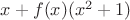 $x + f(x) (x^2+1)$
