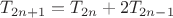 $T_{2n+1}=T_{2n}+2T_{2n-1}$