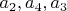 $a_2, a_4, a_3$