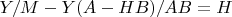 $Y/M-Y(A-HB)/AB=H$