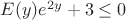 $E(y)  e^{2y}+3 \leq 0$