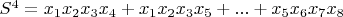 $S^4=x_1x_2x_3x_4+x_1x_2x_3x_5+...+x_5x_6x_7x_8$