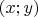 $ (x; y) $