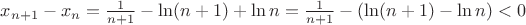 $x_{n+1}-x_n=\frac{1}{n+1}-\ln (n+1) + \ln n=\frac{1}{n+1}-(\ln (n+1) - \ln n)<0$