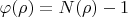 $\varphi(\rho)=N(\rho)-1$