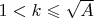 $1<k\leqslant\sqrt{A}$