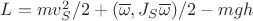 $L=m v_S^2/2+(\overline \omega, J_S\overline \omega)/2-mgh$
