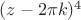 $(z-2\pi k)^4$