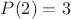 $P{(2)}=3$