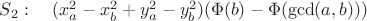 $S_2:\quad(x_a^2-x_b^2+y_a^2-y_b^2)(\Phi(b)-\Phi(\gcd(a,b)))$