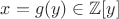 $x=g(y)\in\mathbb{Z}[y]$