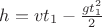 $h=vt_1-\frac{gt^2_1}{2}$
