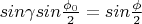 $sin{\gamma}sin\frac{\phi_0}{2} = sin\frac{\phi_}{2}$