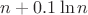$n+0.1\ln n$