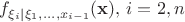 $f_{\xi_i | \xi_1,\dots,x_{i-1}}(\mathbf{x}), \, i=2, n$