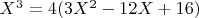 $X^3=4(3X^2-12X+16)$