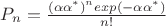 $P_n= \frac{(\alpha \alpha^{*})^{n}exp(-\alpha \alpha^{*})}{n!} $