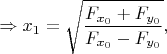 $\Rightarrow x_1=\sqrt{\dfrac{F_{x_0}+F_{y_0}}{F_{x_0}-F_{y_0}}},$
