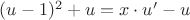 $ (u -1)^2 + u = x\cdot u' - u $