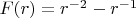 $F(r)=r^{-2}-r^{-1}$