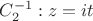 $C_2^{-1}: z = i t$